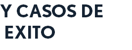 Y CASOS DE EXITO